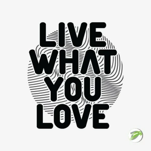 Live What You Love Vector Design